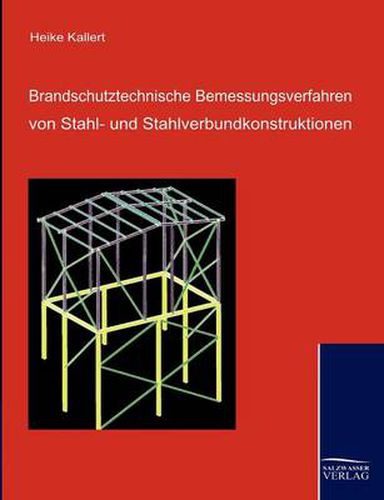 Cover image for Brandschutztechnische Bemessungsverfahren von Stahl- und Stahlverbundkonstruktionen