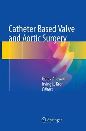 Cover image for Catheter Based Valve and Aortic Surgery