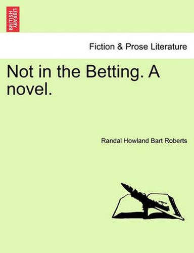 Cover image for Not in the Betting. a Novel.