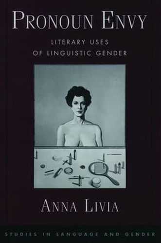 Cover image for Pronoun Envy: Literary Uses of Linguistic Gender