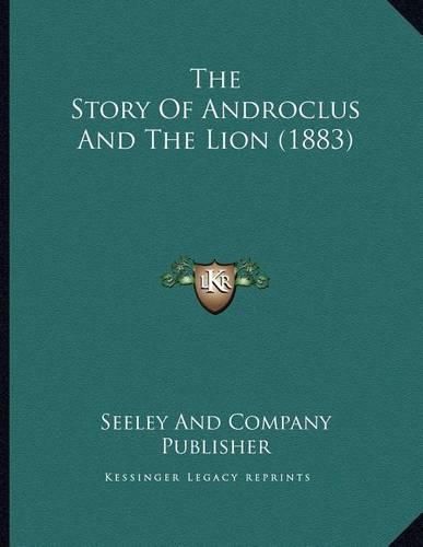 Cover image for The Story of Androclus and the Lion (1883)