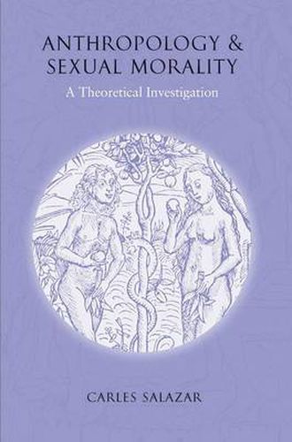 Cover image for Anthropology and Sexual Morality: A Theoretical Investigation