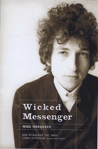 Cover image for Wicked Messenger: Bob Dylan and the 1960s - Chimes of Freedom