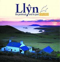 Cover image for Compact Wales: Llyn, The Peninsula and Its past Explored