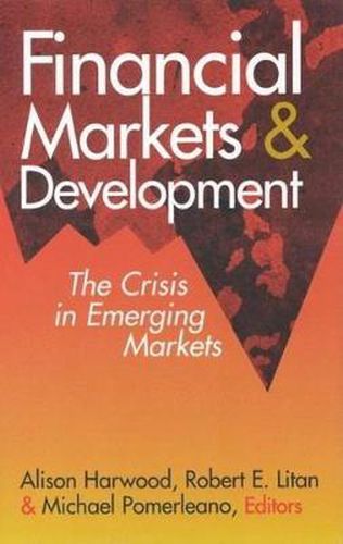 Financial Markets and Development: the Crisis in Emerging Markets