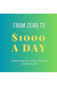 Cover image for From Zero To $1000 In A Day