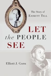 Cover image for Let the People See: The Story of Emmett Till