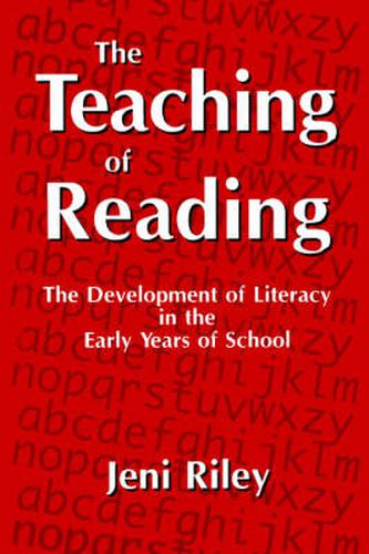 Cover image for The Teaching of Reading: The Development of Literacy in the Early Years of School