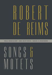 Cover image for Robert de Reims: Songs and Motets