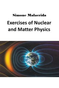 Cover image for Exercises of Nuclear and Matter Physics