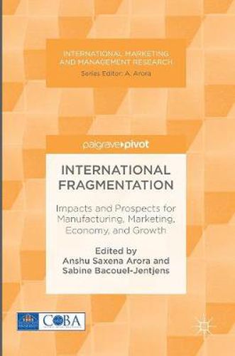 Cover image for International Fragmentation: Impacts and Prospects for Manufacturing, Marketing, Economy, and Growth