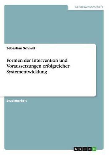 Formen Der Intervention Und Voraussetzungen Erfolgreicher Systementwicklung