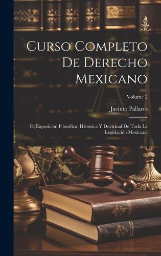 Cover image for Curso Completo De Derecho Mexicano