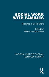 Cover image for Social Work with Families: Readings in Social Work, Volume 1