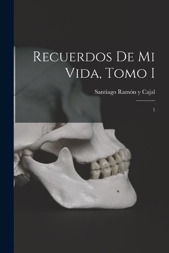 Cover image for Recuerdos de mi vida, Tomo I