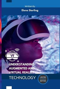 Cover image for Understanding Augmented and Virtual Reality