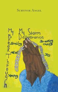 Cover image for My Storm, My Deliverance, and My Break Through the Pain Up Under My Skin