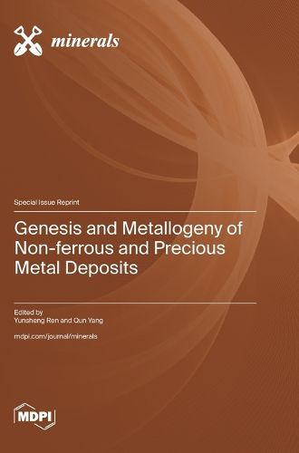 Cover image for Genesis and Metallogeny of Non-ferrous and Precious Metal Deposits