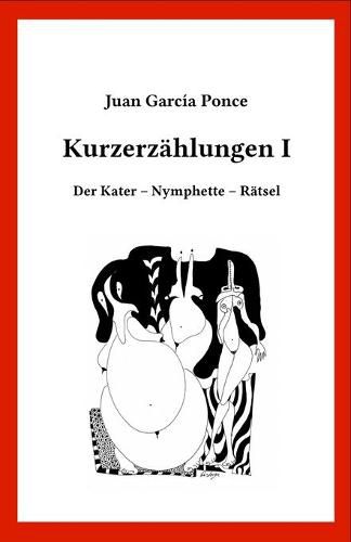 Kurzerzahlungen I: Der Kater - Nymphette - Ratsel