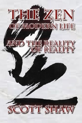 Cover image for The Zen of Modern Life and the Reality of Reality