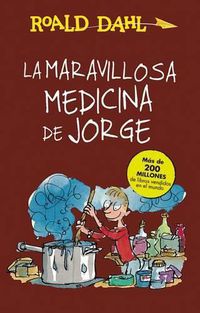 Cover image for La maravillosa medicina de Jorge / George's Marvelous Medicine