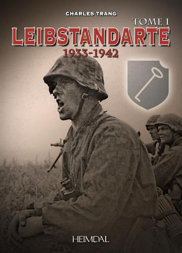 Cover image for Leibstandarte Tome 1: 1933-1942