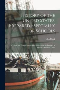 Cover image for History of the United States; Prepared Especially for Schools