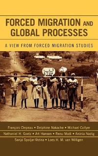 Cover image for Forced Migration and Global Processes: A View from Forced Migration Studies