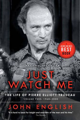 Cover image for Just Watch Me: The Life of Pierre Elliott Trudeau, Volume Two: 1968-2000