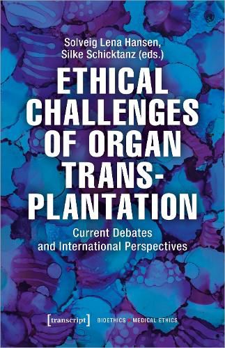 Cover image for Ethical Challenges of Organ Transplantation - Current Debates and International Perspectives