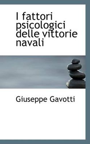Cover image for I Fattori Psicologici Delle Vittorie Navali