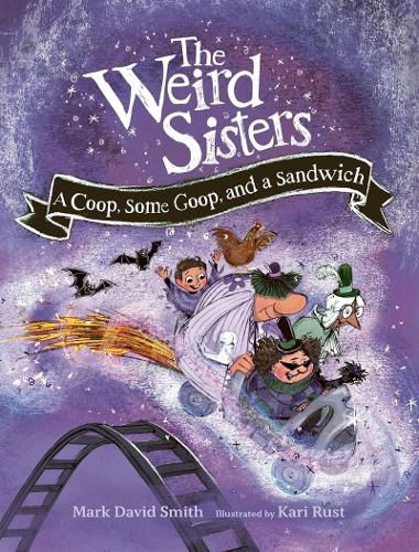 Cover image for Weird Sisters: A Coop, Some Goop, and a Sandwich