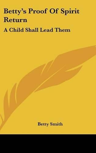 Cover image for Betty's Proof of Spirit Return: A Child Shall Lead Them