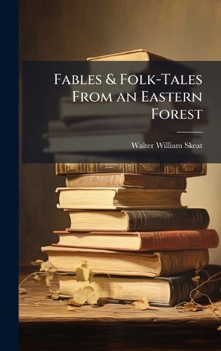 Cover image for Fables & Folk-Tales From an Eastern Forest