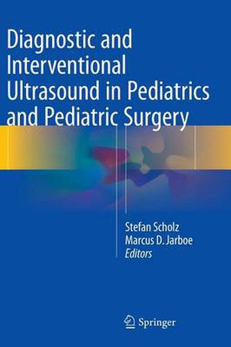 Cover image for Diagnostic and Interventional Ultrasound in Pediatrics and Pediatric Surgery