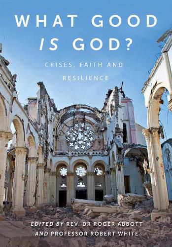 What Good is God?: Crises, faith, and resilience