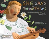 Cover image for She Sang for the Mountains: The Story of Jean Ritchie--Singer Songwriter, Activist