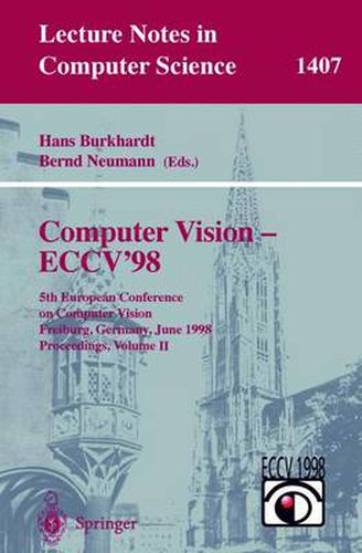 Cover image for Computer Vision - ECCV'98: 5th European Conference on Computer Vision, Freiburg, Germany, June 2-6, 1998, Proceedings, Volume II