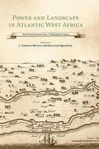 Cover image for Power and Landscape in Atlantic West Africa: Archaeological Perspectives