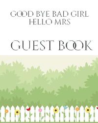 Cover image for Bridal Shower Guest Book Good Bye Bad Girl Hello Mrs mega 480 pages 8x10