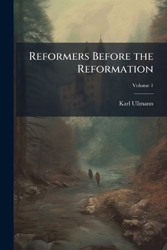 Cover image for Reformers Before the Reformation