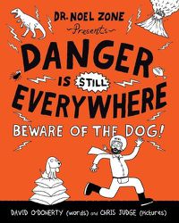 Cover image for Danger Is Still Everywhere: Beware of the Dog!