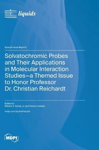Cover image for Solvatochromic Probes and Their Applications in Molecular Interaction Studies-a Themed Issue to Honor Professor Dr. Christian Reichardt