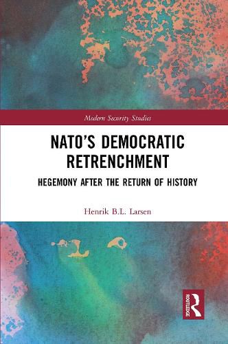 Cover image for NATO's Democratic Retrenchment: Hegemony After the Return of History