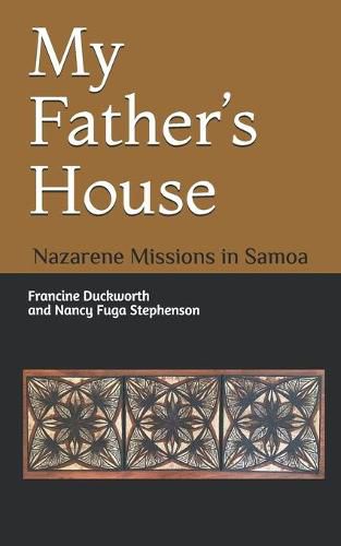 Cover image for My Father's House: Nazarene Missions in Samoa