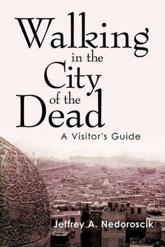 Cover image for Walking in the City of the Dead: A Visitor's Guide