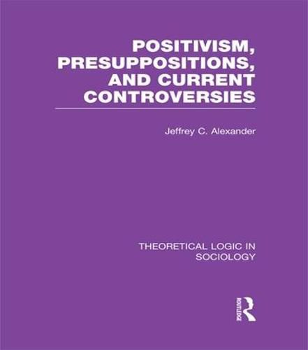 Cover image for Positivism, Presuppositions, and Current Controversies