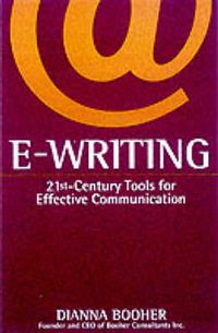 Cover image for E-Writing: 21st-Century Tools for Effective Communication