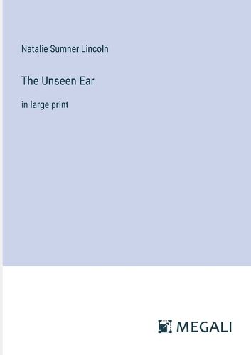 The Unseen Ear