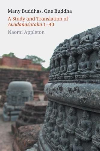 Cover image for Many Buddhas, One Buddha: A Study and Translation of Avadanasataka 1-40